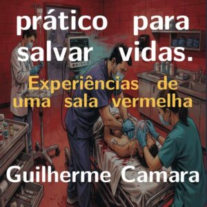 Manual prático para salvar vidas: Experiências de uma sala vermelha